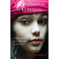 The Madwoman of El Malpais: A Mysterious New Mexican Adventure
