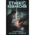 Etheric Researcher: Etheric Adventures: Anne and Jinx Book 2