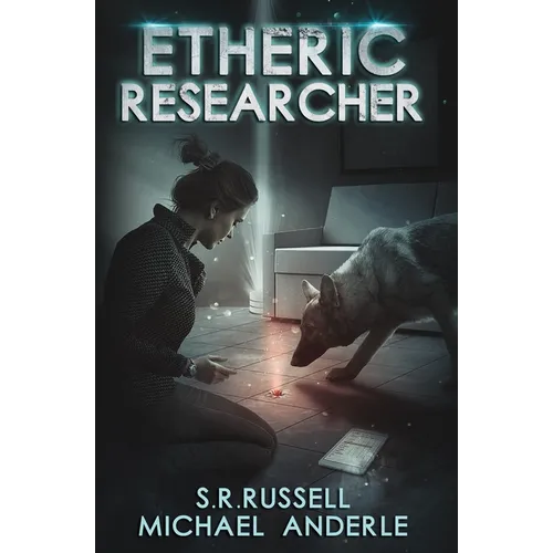 Etheric Researcher: Etheric Adventures: Anne and Jinx Book 2