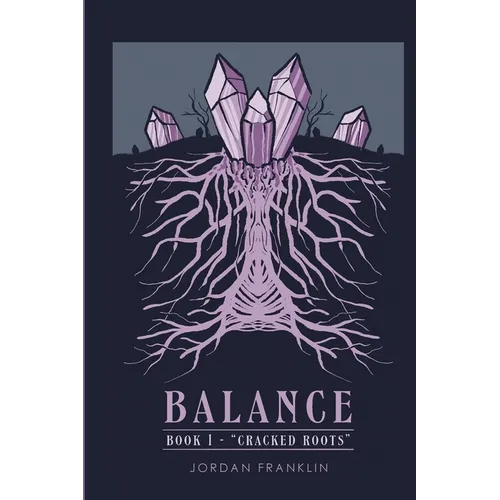 Balance Book 1: Cracked Roots
