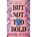 But Not Too Bold