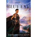 The Blue Eye: Book Three of the Khorasan Archives