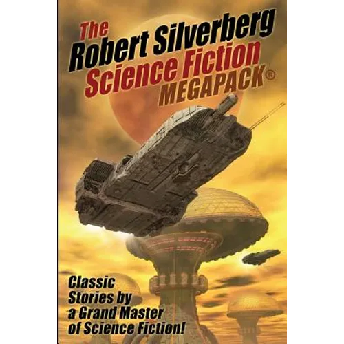 The Robert Silverberg Science Fiction MEGAPACK(R)