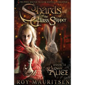 Shards of the Glass Slipper: Queen Alice