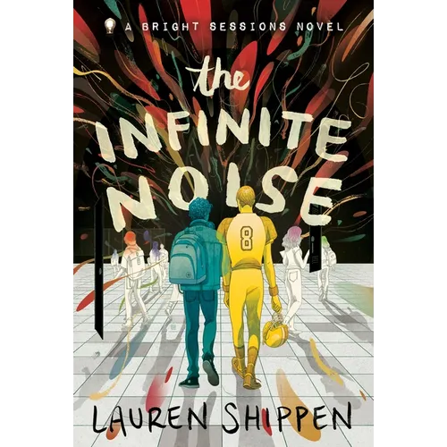 The Infinite Noise: A Bright Sessions Novel