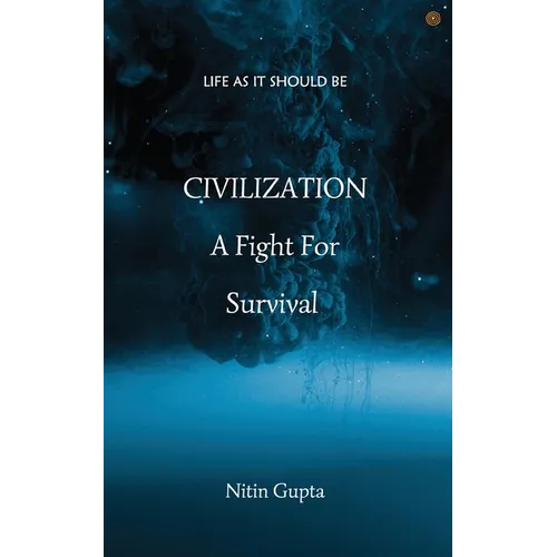 CIVILIZATION A Fight For Survival: Life As It Should Be