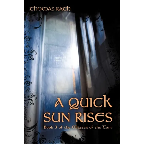 A Quick Sun Rises: Book 3 of the Master of the Tane