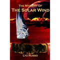 The Mystery of the Solar Wind