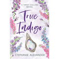 True Indigo: A Tipsy Collins Novel