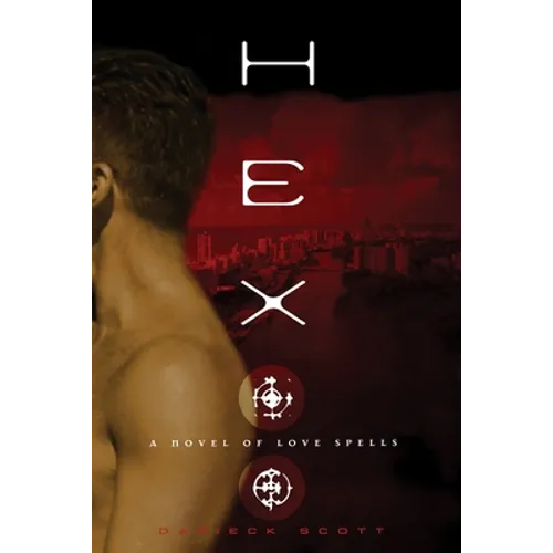 Hex: A Novel of Love Spells