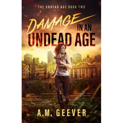 Damage in an Undead Age: A Zombie Apocalypse Adventure