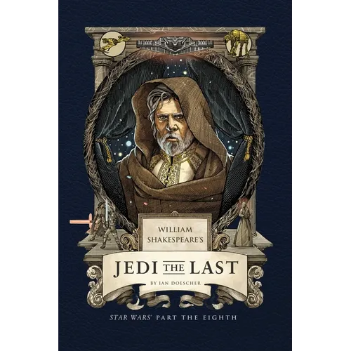 William Shakespeare's Jedi the Last: Star Wars Part the Eighth
