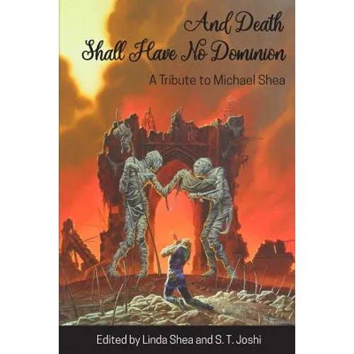 And Death Shall Have No Dominion: A Tribute to Michael Shea