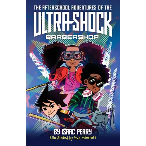 The Afterschool Adventures of the Ultra-Shock Barbershop