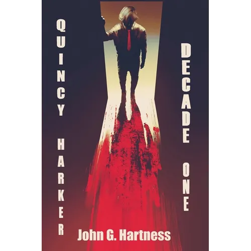 Decade One: A Quincy Harker, Demon Hunter Collection