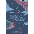 Learning to Hate Yourself as a Self-Defense Mechanism: And Other Stories
