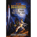 In the Beginning: Tales from the Pulp Era