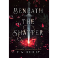 Beneath the Shatter