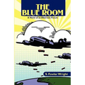 The Blue Room: A Novel of an Alternate Future