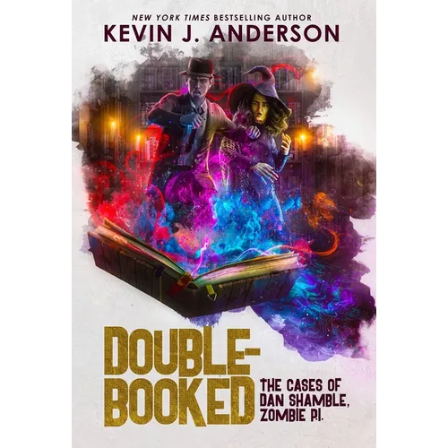 Double-Booked: The Cases of Dan Shamble, Zombie P.I.