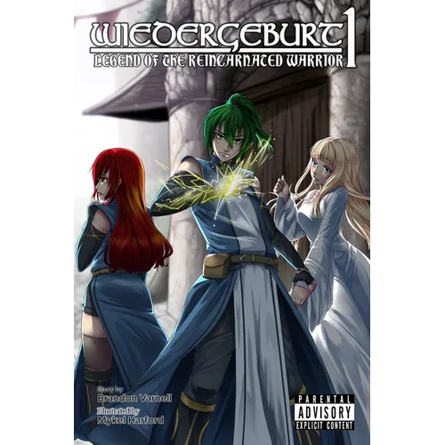 Wiedergeburt: Legend of the Reincarnated Warrior: Volume 1
