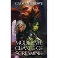 A Moderate Chance of Screaming