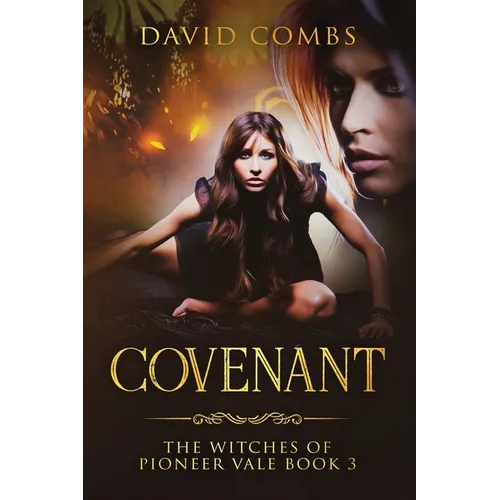 Covenant: The Witches of Pioneer Vale Book 3