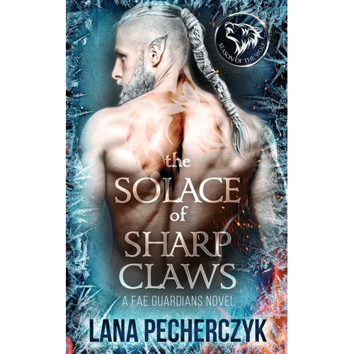 The Solace of Sharp Claws: Season of the Wolf
