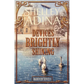 Devices Brightly Shining: A steampunk Christmas novella