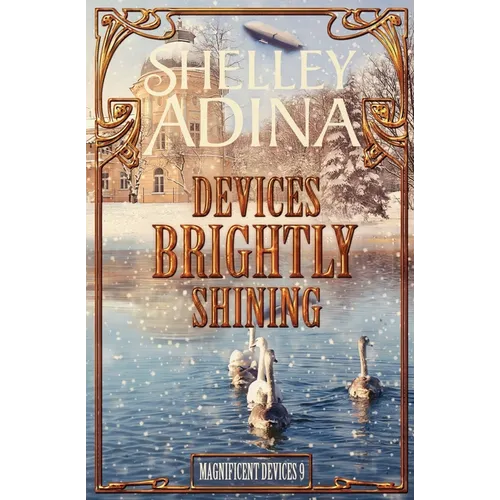 Devices Brightly Shining: A steampunk Christmas novella