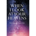 When I Look at Your Heavens