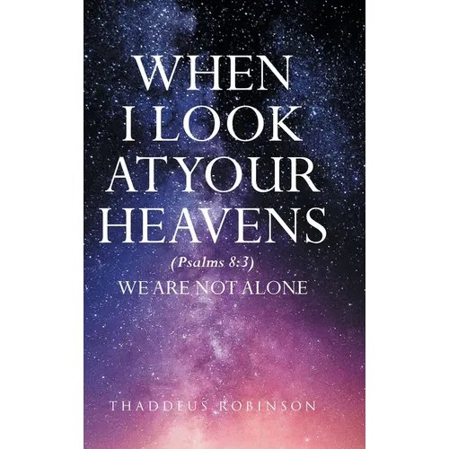 When I Look at Your Heavens