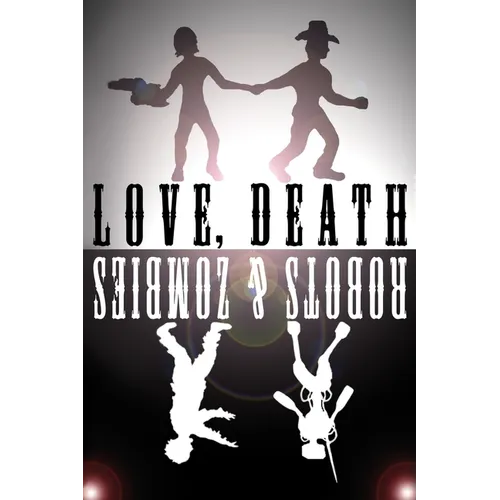 Love, Death, Robots, and Zombies