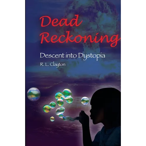 Dead Reckoning: Descent Into Dystopia