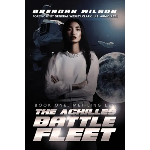The Achilles Battle Fleet: Book One: Mei-Ling Lee