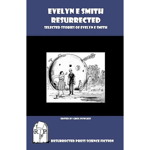 Evelyn E. Smith Resurrected: Selected Stories of Evelyn E. Smith