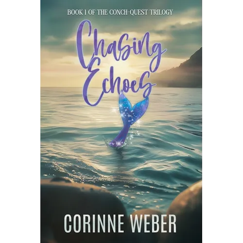 Chasing Echoes: Book One of the Conch-quest Trilogy
