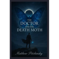 The Doctor and The Death Moth
