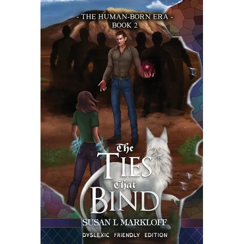 The Ties That Bind: The Dyslexic Friendly Edition