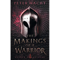 The Makings of a Warrior: The Sylvan Chronicles, Book 4