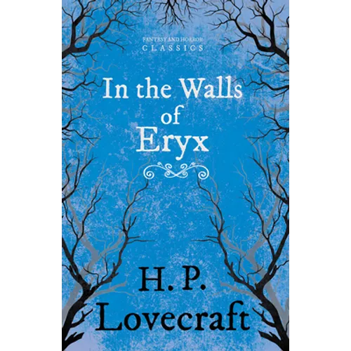 In the Walls of Eryx (Fantasy and Horror Classics); With a Dedication by George Henry Weiss