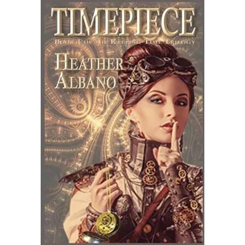 Timepiece: A Steampunk Time-Travel Adventure