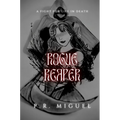 Rogue Reaper: A Fight for Life in Death