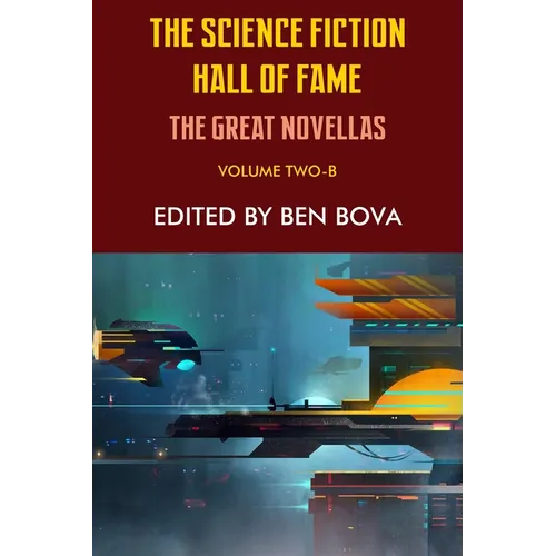 The Science Fiction Hall of Fame Volume Two-B: The Great Novellas
