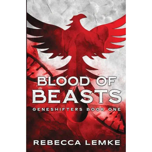 Blood of Beasts: Geneshifters Book 1