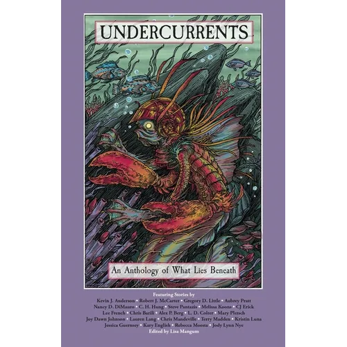 Undercurrents: An Anthology of What Lies Beneath