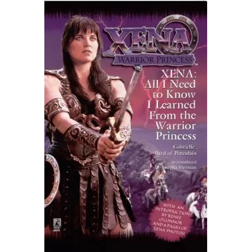 All I Need to Know I Learned from Xena: Warrior Princess