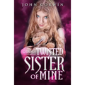 Twisted Sister of Mine: Book Five of the Overworld Chronicles