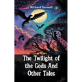 The Twilight Of The Gods And Other Tales