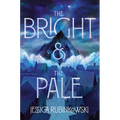The Bright & the Pale